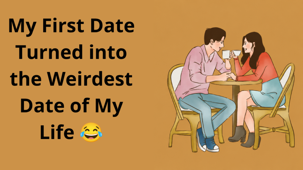 awkward first date in coffee shop funny story